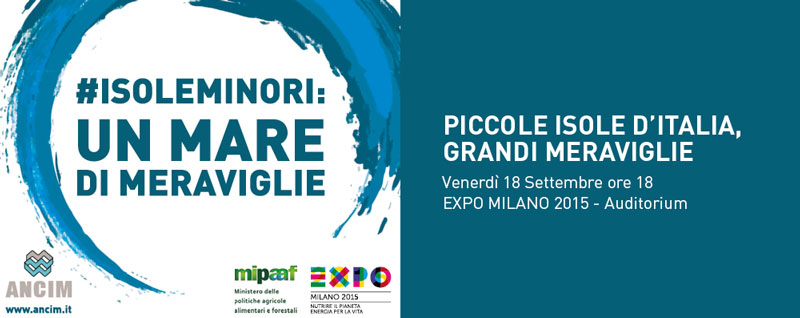 I 36 Comuni delle piccole isole italiane approdano all’EXPO di Milano